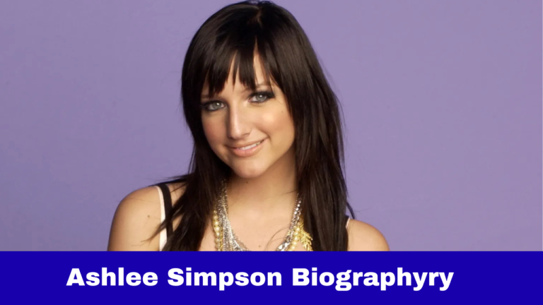 Ashlee Simpson Biography: Age, Height, Career, Husband, Net Worth & Complete Life Story