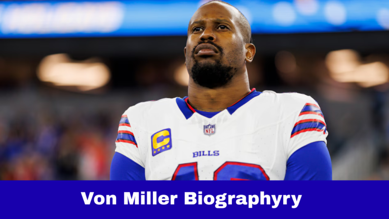 Von Miller Biography: Age, Height, Wife, Net Worth, Teams & Complete Life Story